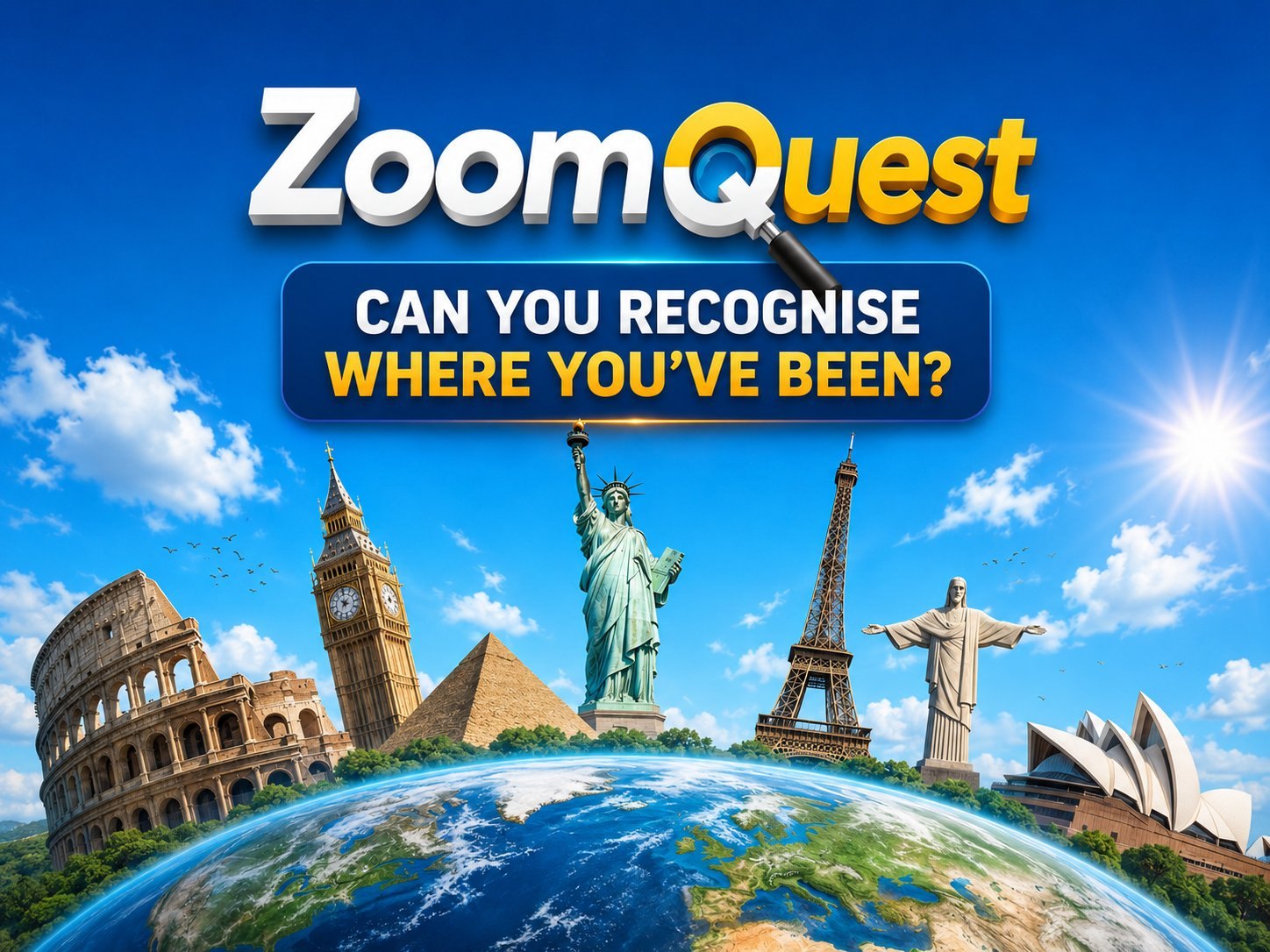 Zoom Quest — can you recognise where you've been? Famous landmarks around a globe.